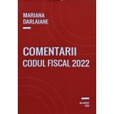 Comentarii Codul fiscal 2022 - 2022 - Mariana Darlaiane (M264)