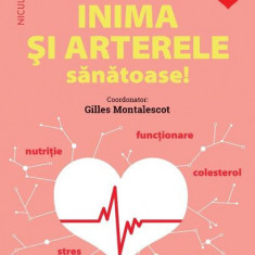 Mic ghid de sănătate: Inima și Arterele Sănătoase! - Paperback brosat - Gilles Montalescot - Niculescu