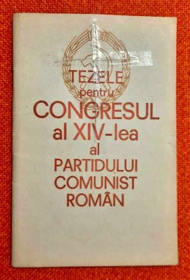 Tezele pentru Congresul al XIV-lea al Partidului Comunist Rom&amp;acirc;n foto