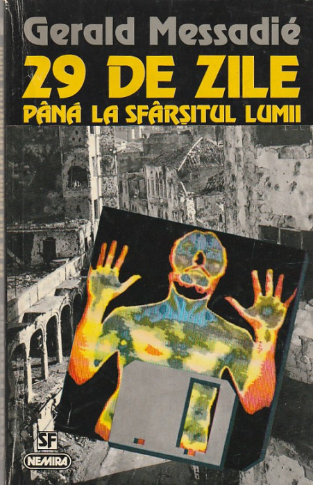 GERALD MESSADIE - 29 DE ZILE PANA LA SFARSITUL LUMII ( SF )