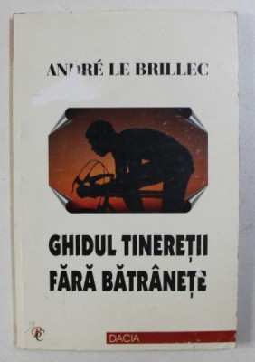 GHIDUL TINERETII FARA BATRANETE de ANDRE LE BRILLEC , 2001 foto