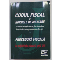CODUL FISCAL SI NORMELE DE APLICARE - PROCEDURA FISCAA , CU MODIFICARILE PANA LA DATA DE 21 APRILIE , 2008