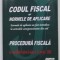CODUL FISCAL SI NORMELE DE APLICARE - PROCEDURA FISCAA , CU MODIFICARILE PANA LA DATA DE 21 APRILIE , 2008