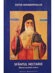Sotos Hondropoulos - Sfantul Nectarie. Sfantul secolului nostru (semnata traducator) (Editia: 2001) foto