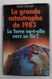 LA GRANDE CATASTROPHE DE 1893 - LA TERRE VA-T-ELLE VERS SA FIN ? par BORIS CRISTOFF , 1980