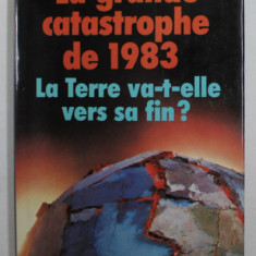 LA GRANDE CATASTROPHE DE 1893 - LA TERRE VA-T-ELLE VERS SA FIN ? par BORIS CRISTOFF , 1980