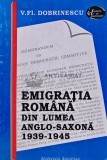 Emigratia romana din lumea anglo-saxona - 1993 - V. F. Dobrinescu (AS225), Institutul European