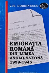 Emigratia romana din lumea anglo-saxona - 1993 - V. F. Dobrinescu (AS225)