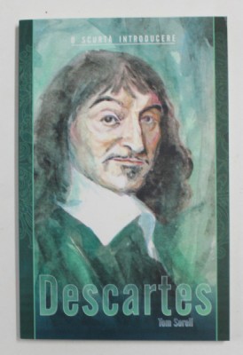 DESCARTES - O SCURTA INTRODUCERE de TOM SORELL , 2009 foto