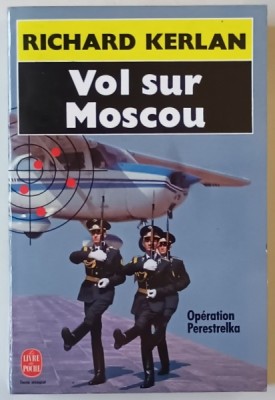 VOL SUR MOSCOU par RICHARD KERLAN , OPERATION PERESTRELKA , roman , 1991 foto
