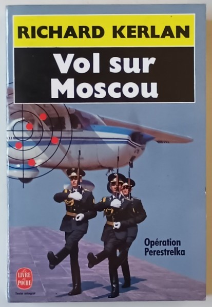 VOL SUR MOSCOU par RICHARD KERLAN , OPERATION PERESTRELKA , roman , 1991