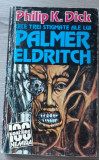 Philip K. Dick - Cele trei stigmate ale lui Palmer Eldritch (editia 1996)