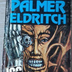 Philip K. Dick - Cele trei stigmate ale lui Palmer Eldritch (editia 1996)