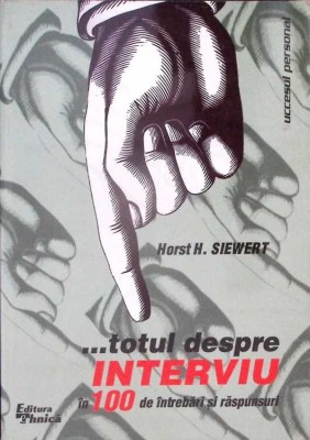 ...TOTUL DESPRE INTERVIU IN 100 DE INTREBARI SI RASPUNSURI-HORST H. SIEWERT-299696 foto