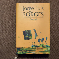 JORGE LUIS BORGES - ESEURI - Polirom EDITIE CARTONATA