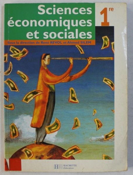 SCIENCES ECONOMIQUES ET SOCIALES 1 re , sous la direction de RENE REVOL et AHMED SILEM , 2001