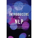 Introducere in NLP. Tehnici psihologice pentru a-I intelege si influenta pe oameni. Ed a II a, revizuita, Curtea Veche