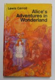 ALICE &#039;S ADVENTURES IN WONDERLAND by LEWIS CARROLL , ilustratiile in text de JOHN TENNIEL , 1971
