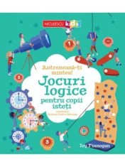 Antreneaza-ti mintea! Jocuri logice pentru copii isteti/Ivy Finnegan