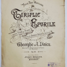 TIRIPLIC SI EPURILE , MUZICA de GHEORGHE A. DINICU , texte de NASTASE IONESCU , PENTRU VOCE SI PIANO , INCEPUTUL SEC. XX , PARTITURA