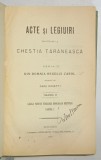 ACTE SI LEGIUIRI PRIVITOARE LA CHESTIA TARANEASCA SERIA II VOL. II - DIN DOMNIA REGELUI CAROL ADUNATE de RADU ROSETTI , 1907