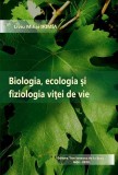 Biologia, ecologia şi fiziologia viţei de vie