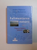 FALIMENTAREA NATURII , NEGAREA LIMITELOR PLANETEI de ANDERS WIJKMAN , JOHAN ROCKSTROM