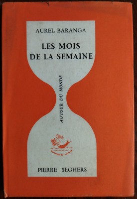 AUREL BARANGA: LES MOIS DE LA SEMAINE(PARIS 1968/DEDICATIE PT SERBAN CIOCULESCU) foto