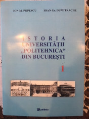 Ion M. Popescu Ioan Gr. Dumitrache, Istoria Universitatii Politehnica din Bucur foto