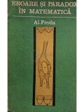 Al. Froda - Eroare si paradox in matematica (Editia: 1971)