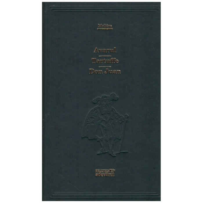 Moliere - Avarul - Tartuffe - Don Juan (Vol.58) - 127472