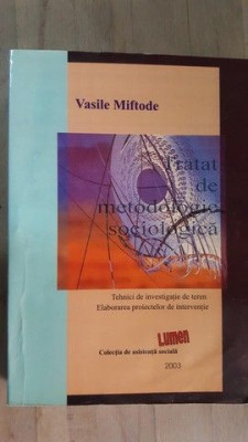 Tratat de metodologie sociologica- Vasile Miftode foto
