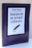 INSEMNARI DE ISTORIE LITERARA de PETRE FLOREA , 2011 DEDICATIE*