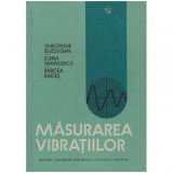 Gheorghe Buzdugan, Elena Mihailescu, Mircea Rades - Masurarea vibratiilor - 125954