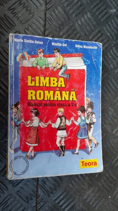 LIMBA ROMANA CLASA A V A -GOIAN .GOT , MANOLACHE -TEORA