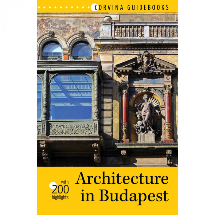 Architecture in Budapest with 200 highlights - Bede B&eacute;la