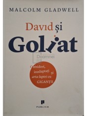 Malcolm Gladwell - David si Goliat (Editia: 2013)