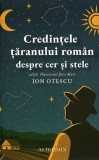 Credințele țăranului rom&acirc;n despre cer și stele - Paperback brosat - Ion Otescu - Astromix