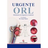 Urgente ORL. Ghid de diagnostic si tratament - Dr. Ionut Tanase
