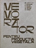 Cumpara ieftin Memorator Productia Vegetala - G.H. Bilteanu, Anton Negrila - 1966, Agro-Silvica, 545pg, Coperta Cartonata