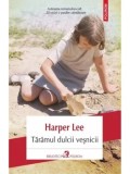 Taramul dulcii vesnicii/Harper Lee