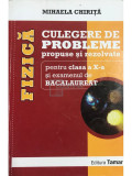 Mihaela Chiriță - Fizică - Culegere de probleme propuse și rezolvate pentru clasa a X-a și examenul de bacalaureat (editia 2013)