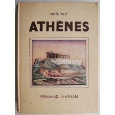 Athenes (editie in limba franceza) &ndash; Noel Guy