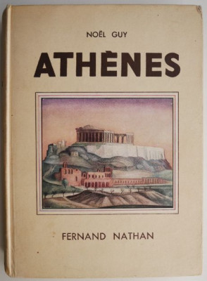 Athenes (editie in limba franceza) &amp;ndash; Noel Guy foto