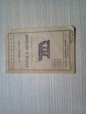 DIALOGUS DE ORATORIBUS - P. Cornelii Taciti - E. Lovinescu -1935, 78p;lb. latina foto