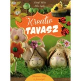 Kreat&iacute;v tavasz - Dekor&aacute;ci&oacute;s &ouml;tletek &eacute;s finoms&aacute;gok - K&ouml;nny&uuml; M&aacute;ria