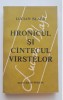 Hronicul și c&acirc;ntecul v&acirc;rstelor - Lucian Blaga