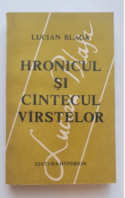 Hronicul și c&amp;acirc;ntecul v&amp;acirc;rstelor - Lucian Blaga foto