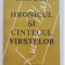 Hronicul și c&acirc;ntecul v&acirc;rstelor - Lucian Blaga