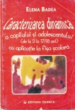 Elena Badea - Caracterizarea dinamica a copilului si adolescentului (de la 3 la
